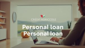 Comment Obtenir un Prêt Personnel au Crédit Agricole avec des Taux Bas